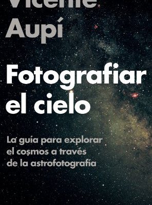 9788408060604_fotografiar-el-cielo_front-1.jpg Fotografiar el cielo