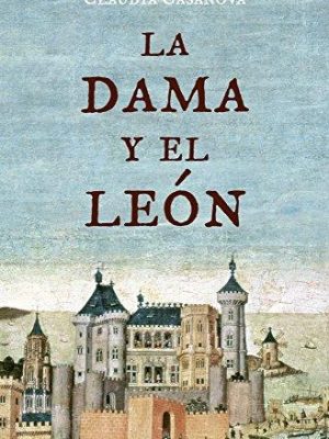 La dama y el león (planeta fabula) (spanish edition)