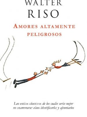 Amores altamente peligrosos