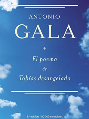 El poema de tobías desangelado (spanish edition)