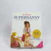 Supernanny. consejos prácticos y sensatos para educar a tus hijo