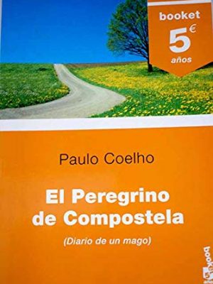 El peregrino de compostela (5.º aniversario) (spanish edition)