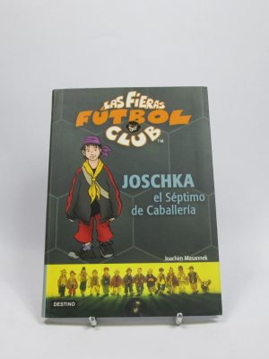 Las fieras futbol club 9: joschka, el séptimo de caballería
