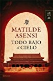 9788408068099_todo-bajo-el-cielo-una-gran-aventura-matilde-asensi-spanish-edition_front-10.jpg Todo bajo el cielo: una gran aventura (matilde asensi) (spanish edition)