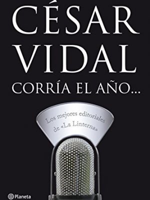 Corria el año: los editoriales de la linterna (spanish edition)