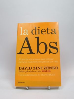 La dieta abs: el plan de seis semanas para eliminar barriga y mantenerse delgado