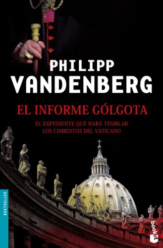 El informe gólgota (booket planeta) (spanish edition)