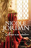 Amar a un caballero (spanish edition)