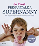 Pregúntale a supernanny ((fuera de colección)) (spanish edition)