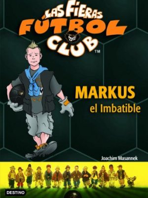 Las fieras fútbol club 13. markus, el imbatible