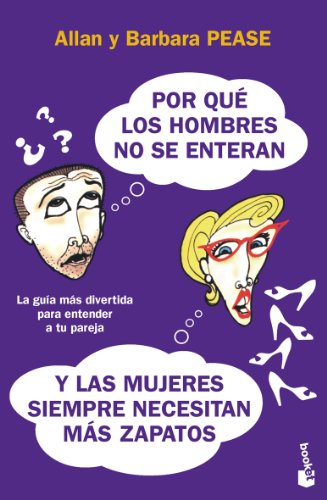 Por que los hombres no se enteran y las mujeres siempre necesitan mas zapatos/ why men don't have a clue and women always need more shoes (spanish edition)