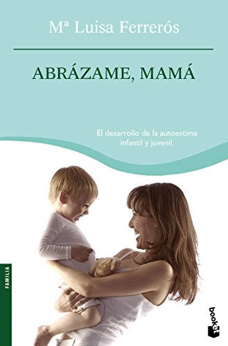 9788408076773_abrazame-mama-practicos-spanish-edition_front-4.jpg Abrázame, mamá (prácticos) (spanish edition)
