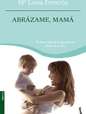 Abrázame, mamá (prácticos) (spanish edition)