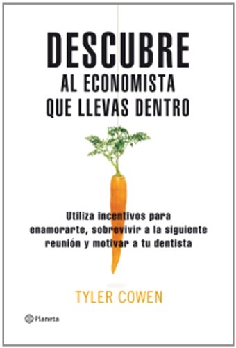 Descubre al economista que llevas dentro/ discover the economist that you have inside (spanish edition)