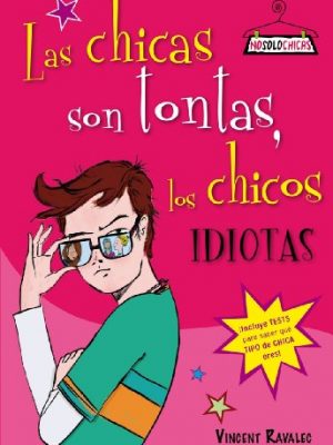 Las chicas son tontas, los chicos, idiotas (nosolochicas) (spanish edition)