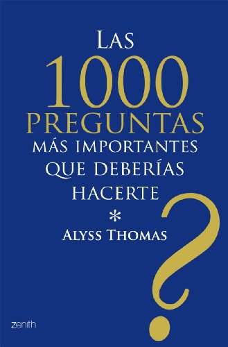 9788408079781_las-1000-preguntas-mas-importantes-que-deberias-hacerte-spanish-edition_front-1.jpg Las 1000 preguntas más importantes que deberĂas hacerte (spanish edition)