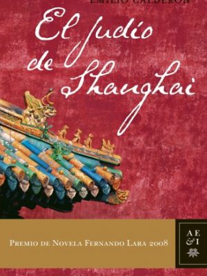 El judío de shanghai (autores espanoles e iberoameri) (spanish edition)