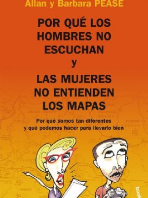 Por qué los hombres no escuchan y las mujeres no entienden los mapas