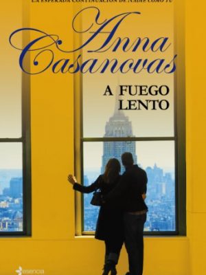 A fuego lento (novela romántica) (spanish edition)