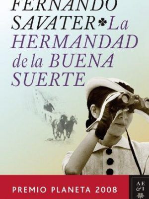 La hermandad de la buena suerte (autores españoles e iberoamericanos) (spanish edition)