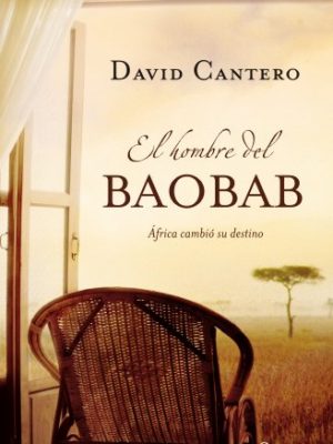 El hombre del baobab (autores españoles e iberoamericanos) (spanish edition)