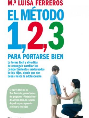 El método 1, 2, 3 para portarse bien (prácticos) (spanish edition)