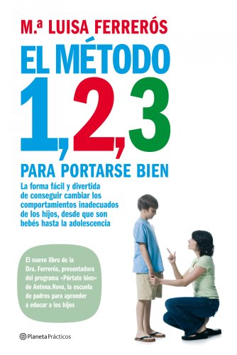 El método 1, 2, 3 para portarse bien (prácticos) (spanish edition)