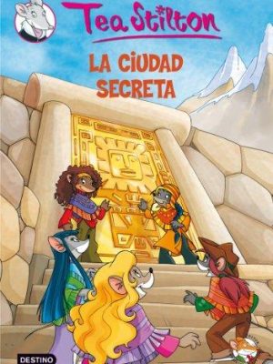 La ciudad secreta: tea stilton 3 (spanish edition)