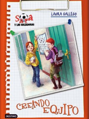 Sara y las goleadoras 1. creando equipo (spanish edition)