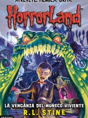 La venganza del muñeco viviente: horrorland 1