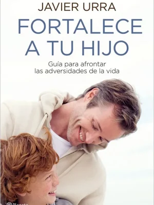 Fortalece a tu hijo
