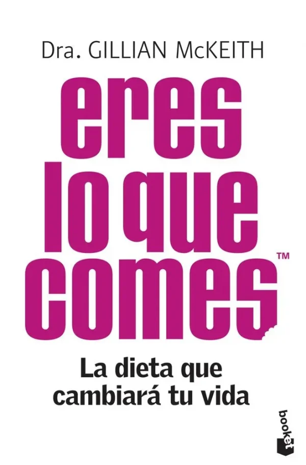 Eres lo que comes. la dieta que cambiará tu vida