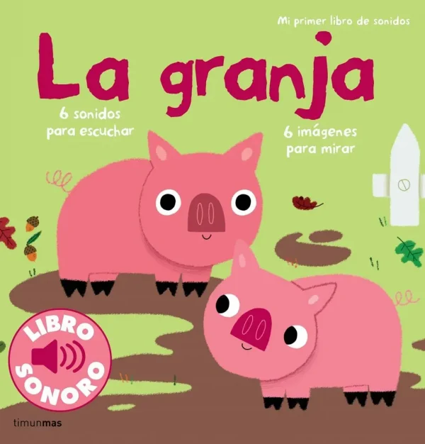 9788408120650_la-granja-mi-primer-libro-de-sonidos_front-1.webp La granja. mi primer libro de sonidos