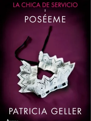 La chica de servicio, 2. poséeme