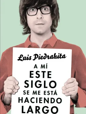 9788408132615_a-mi-este-siglo-se-me-esta-haciendo-largo_front-1.webp A mí este siglo se me está haciendo largo