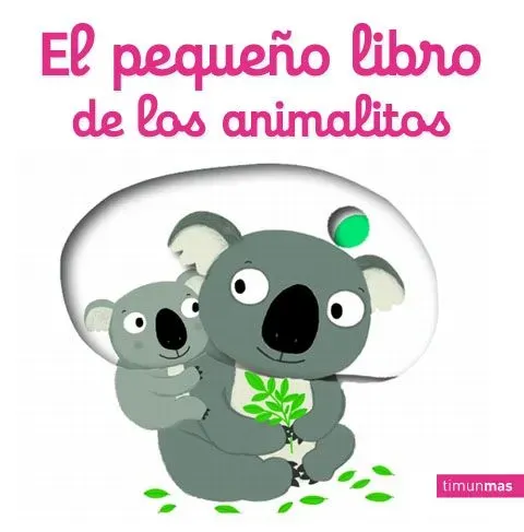 9788408134770_el-pequeno-libro-de-los-animalitos_front-1.webp El pequeño libro de los animalitos