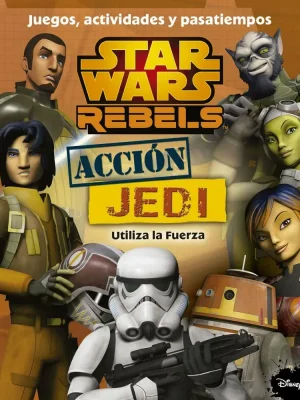 Star wars rebels. acción jedi. juegos, actividades y pasatiempos
