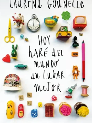 9788408145097_hoy-hare-del-mundo-un-lugar-mejor_front-1.webp Hoy haré del mundo un lugar mejor