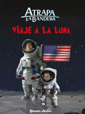 Atrapa la bandera. viaje a la luna