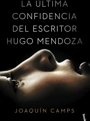 9788408149651_la-ultima-confidencia-del-escritor-hugo-mendoza_front-3.webp La última confidencia del escritor hugo mendoza