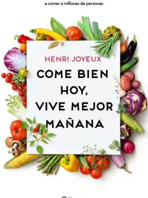 9788408175339_come-bien-hoy-vive-mejor-manana_front-2.webp Come bien hoy, vive mejor mañana