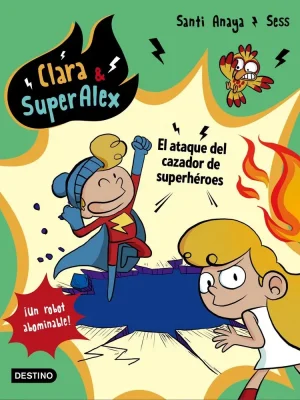 Clara & superálex. el ataque del cazador de superhéroes