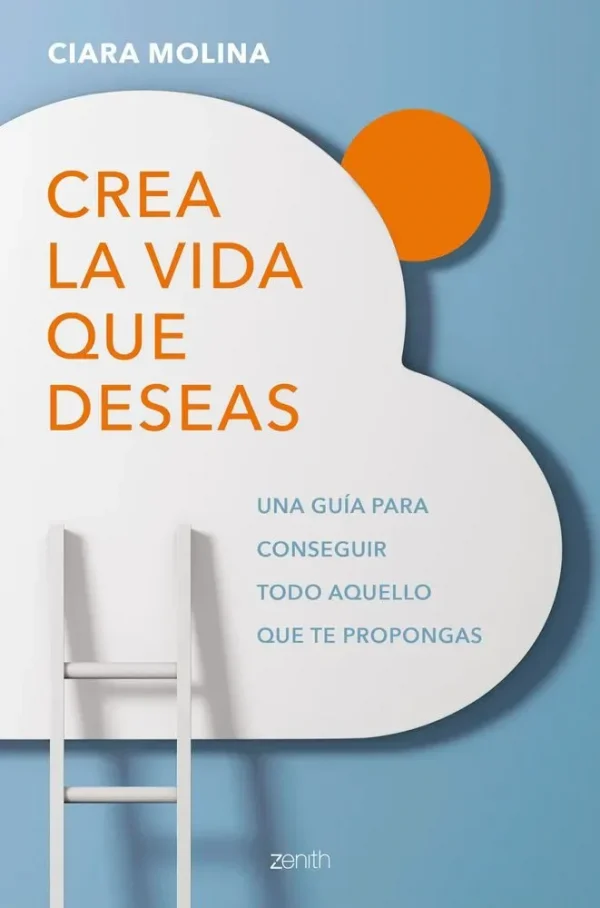 Crea la vida que deseas