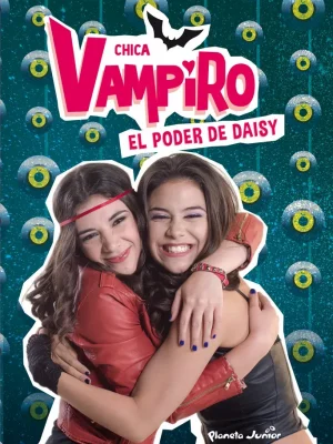 Chica vampiro. el poder de daisy