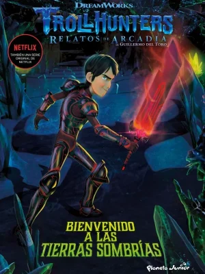 9788408202516_trollhunters-cuentos-de-arcadia-bienvenido-a-las-tierras-sombrias_front-1.webp Trollhunters. cuentos de arcadia. bienvenido a las tierras sombrías