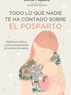 Todo lo que nadie te ha contado sobre el posparto