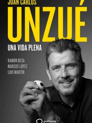 Juan carlos unzué - una vida plena