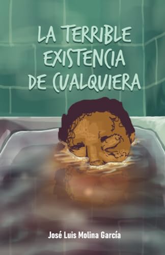 La terrible existencia de cualquiera (spanish edition)