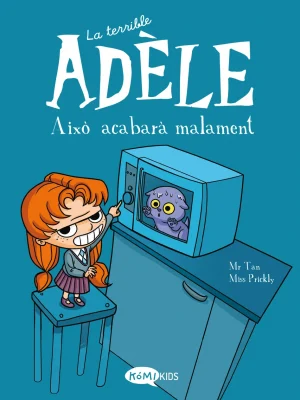 La terrible adèle vol.1 això acabarà malament