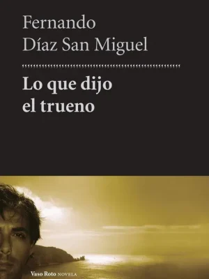 9788412519723_lo-que-dijo-el-trueno_front-1.webp Lo que dijo el trueno